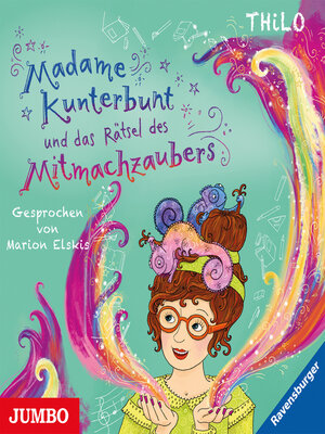cover image of Madame Kunterbunt und das Rätsel des Mitmachzaubers